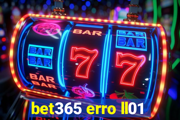 bet365 erro ll01